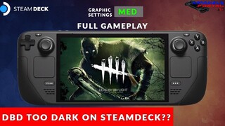 DEAD BY DAYLIGHT ON STEAM DECK IS TOO DARK? FULL GAMEPLAY!