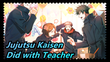 [Jujutsu Kaisen] Five Things Did with Teacher