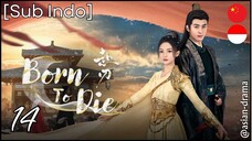 Born to Die (2025) – Eps. 14 [Sub Indo]