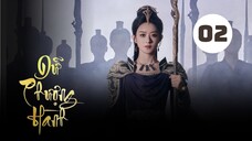 Tập 2| Dữ Phượng Hành - The Legend Of Shen Li (Triệu Lệ Dĩnh, Lâm Canh Tân, Tân Vân Lai,,...).