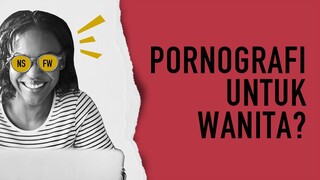 Wajarkah Perempuan Mengakses Pornografi?