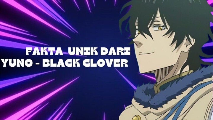 Fakta Fakta Unik Dari Yuno - Black Clover