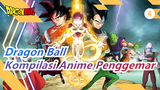 [Dragon Ball / Kompilasi Anime Penggemar] Perang Anime~ Tarung!_4