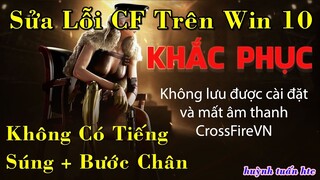 Cách Fix Sửa Lỗi CF Đột Kích Mất Âm Thanh Tiếng súng Trên Win 7 10