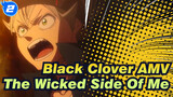[Black Clover AMV] The Wicked Side Of Me_2