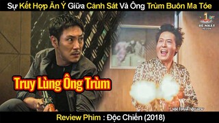 Sự Kết Hợp Ăn Ý Giữa Cảnh Sát Và Đại Ca Ma Tóe Cực Đỉnh | Review Phim Độc Chiến 2018