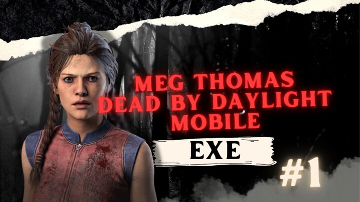 DEAD BY DAYLIGHT MEG THOMAS DIINCER KILLER.EXE #1