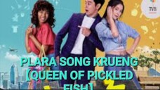 QUEEN OF PICKLED FISH 【PLARA SONG KRUENG】 EP.4 THAIDRAMA (ROM COM)