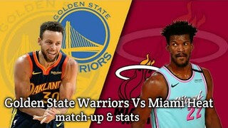 Golden State Warriors Vs Miami Heat ! match-up, stats & game prediction !