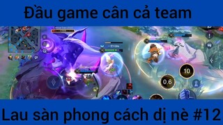 Đầu game cân cả team #12