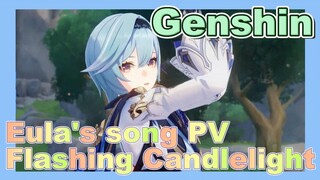Eula's song PV Flashing Candlelight