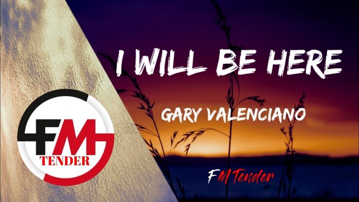 I Will Be Here - Gary Valenciano (Lyrics)