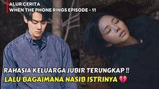 WHEN THE PHONE RINGS EPISODE 11 || ALUR CERITA BY WINFOKPOP