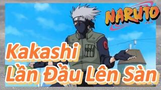 Kakashi Lần Đầu Lên Sàn