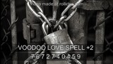 VOODOO LOVE SPELL +27672740459