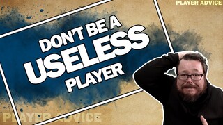 3 Ways on Not Being a Useless Player at Your Table