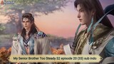 My Senior Brother Too Steady S2 episode 20 (33) sub indo
