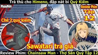 [Review Phim] Thợ Săn Quỷ Tập 12 - Chainsaw Man | Quỷ Kiếm Gáy Sớm Và Cái Kết Viên Mãn, Tìm Quỷ Súng