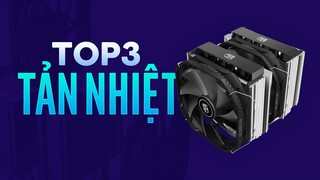 Top 3 tản nhiệt cao cấp dành cho CPU