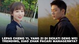 Drama Baru Yang Zi dan Deng Wei | Trending, Rumor Pacaran Xiao Zhan dan Managernya Ini Faktanya 🎥