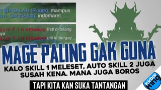 Mage Paling GAK GUNA. Kalo Skill 1 meleset, Auto Skill 2 juga susah kena