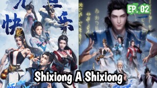 Shixiong A Shixiong (2023) Ep 02 Sub Indonesia