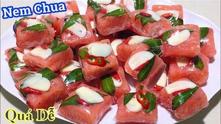 NEM CHUA- Tự làm Nem Chua với thịt tại nhà giòn ngon nhanh có ăn đơn giản ngon như Nem bán