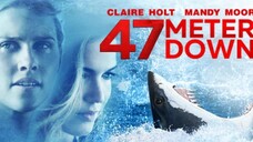 47 Meters Down 1 (2017) 47 ดิ่งลึกเฉียดนรก