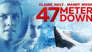 47 Meters Down 1 (2017) 47 ดิ่งลึกเฉียดนรก