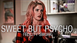 FELICITY || SWEET BUT PSYCHO