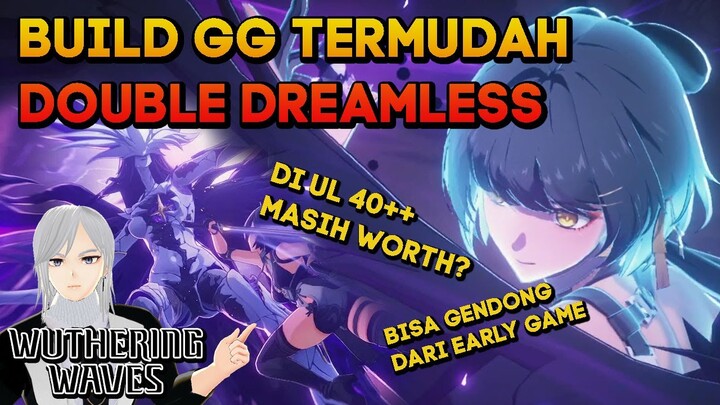 BUILD TERNYAMAN GW NIH DOUBLE DREAMLESS MC WUTHERING WAVES