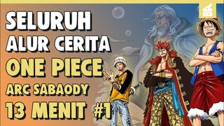 Berkumpulnya Semua Supernova!! SELURUH ALUR CERITA ONE PIECE ARC SABAODY PART 1 HANYA 13 MENIT