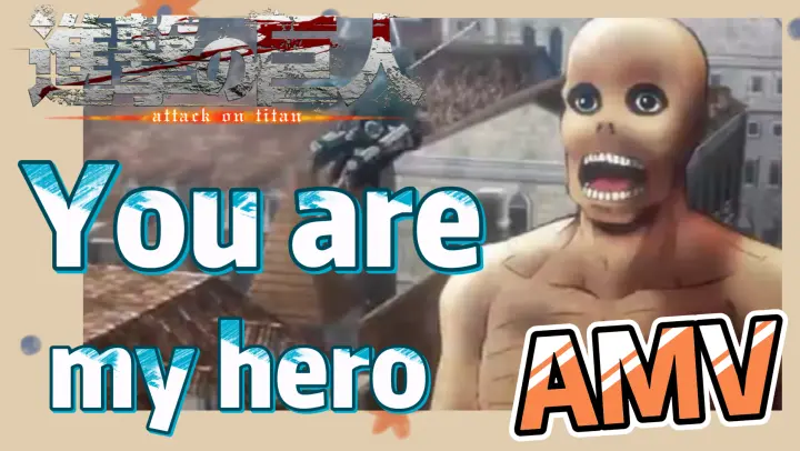 [Attack on Titan]  AMV | You are my hero