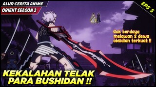 HANCURNYA PARA BUSHIDAN OLEH KEKUATAN 8 DEWA OBSIDIAN‼️ - Alur Cerita Anime ORIENT S2