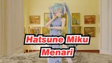 [Hatsune Miku/MMD] Menari