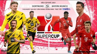[SOI KÈO NHÀ CÁI] Dortmund vs Bayern Munich. Siêu cúp bóng đá Đức. Kênh Thể thao TT HD trực tiếp