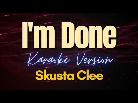 I'm Done - Skusta Clee (Karaoke)