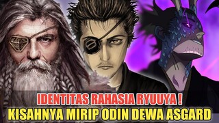 IDENTITAS RAHASIA RYUUYA❗KISAHNYA MIRIP ODIN SANG PEMIMPIN PARA DEWA DARI ASGARD❗BLACK CLOVER 339