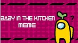 Baby In The Kitchen || (AMONG US) ANIMATION MEME (gore and flash warn.) flipaclip