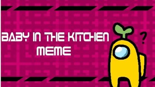 Baby In The Kitchen || (AMONG US) ANIMATION MEME (gore and flash warn.) flipaclip