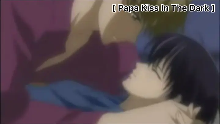 [BL] Papa Kiss In The Dark : ฉันจะทำให้เป็นกรณีพิเศษเลยนะ