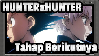 [HUNTER×HUNTER / AMV] Tahap Berikutnya [OC2019]