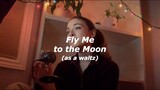 Fly Me to the Moon (waltz) - Cover