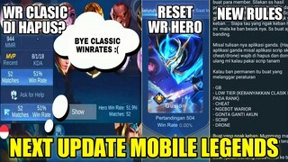 NEXT UPDATE MOBILE LEGENDS!! WR CLASIC TIDAK MUNCUL PADA MODE RANK, RESET WR HERO, & PERATURAN BARU