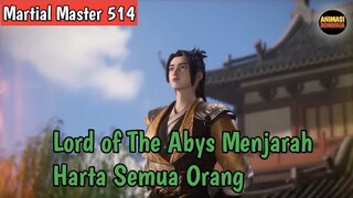 Martial Master 514 ‼️Lord of The Abys Menjarah Harta Semua Orang