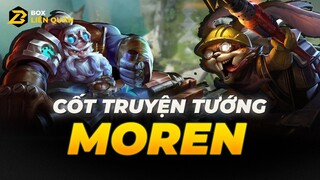 Cốt Truyện Tướng Moren: Đại Sư Cơ Khí | Box Liên Quân