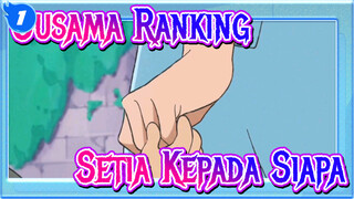 [Ousama Ranking] "Setia Kepada Raja Atau Kepada Dirimu Sendiri"_1