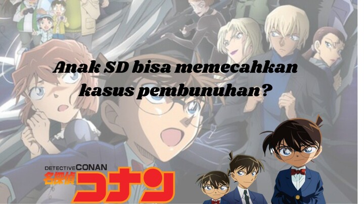 kisah Shinichi Kudo, bocah yang bisa memecahkan berbagai kasus kejahatan.