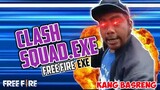 FREE FIRE.EXE - CLASH SQUAD.EXE