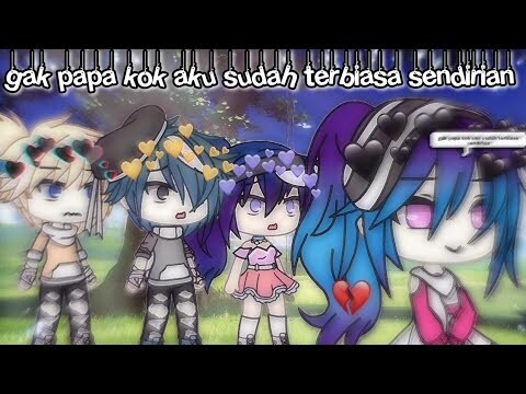 •gak papa kok aku sudah terbiasa sendirian•//part2//glmm//gacha life